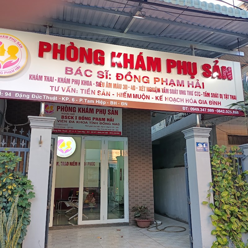 Phòng Khám Sản Phụ Khoa – Bác Sĩ Đồng Phạm Hải – siêu âm uy tín hiện đại tại Đồng Nai